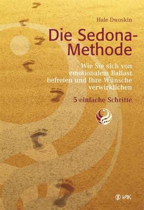 Die Sedona-Methode von Canfield,  Jack, Dwoskin,  Hale, Seidel,  Isolde