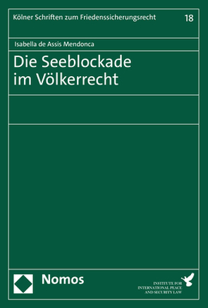 Die Seeblockade im Völkerrecht von de Assis Mendonca,  Isabella