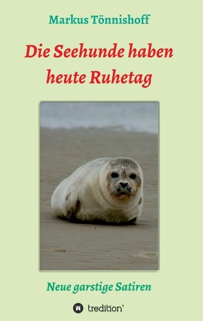 Die Seehunde haben heute Ruhetag von Tönnishoff,  Markus