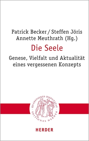 Die Seele von Bauks,  Michaela, Becker,  Patrick, Blumenthal,  Christian, Breul,  Martin, Evers,  Dirk, Gasser,  Georg, Gerhard,  Michael, Gibbs,  Philip, Jöris,  Steffen, Jung,  Christian, Kather,  Regine, Kubin,  Wolfgang, Kumpmann,  Christina, Mack,  Wolfgang, Meuthrath,  Annette, Meyer,  Martin F., Moerschbacher,  Marco, Mugambi,  Jesse N. K., Paganini,  Simone, Quitterer,  Josef, Rahmati,  Fateme, Rodas,  Nidia Arrobo, Steffens,  Elisabeth, Wengoborski,  Sonja