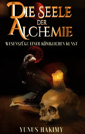 Die Seele der Alchemie von Hakimy,  Yunus