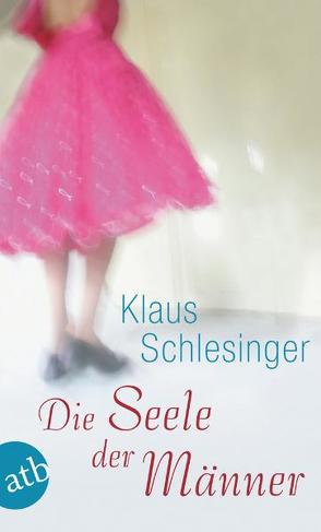 Die Seele der Männer von Schlesinger,  Klaus