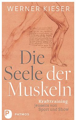 Die Seele der Muskeln von Kieser,  Werner