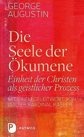 Die Seele der Ökumene von Augustin,  George, Kasper,  Walter