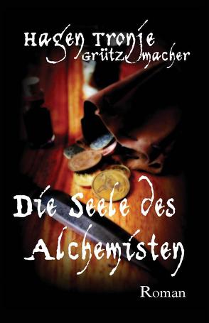 Die Seele des Alchemisten von Grützmacher,  Hagen Tronje