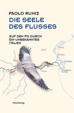 Die Seele des Flusses von Fleischanderl,  Karin, Rumiz,  Paolo, Scillitani,  Alessandro