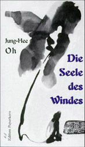 Die Seele des Windes von Bräsel,  Sylvia, Cha,  Ouhi, Kim,  Miy-He, Oh,  Jung-Hee