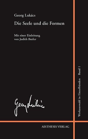 Die Seele und die Formen von Benseler,  Frank, Butler,  Judith, Dannemann,  Rüdiger, Lukács,  Georg