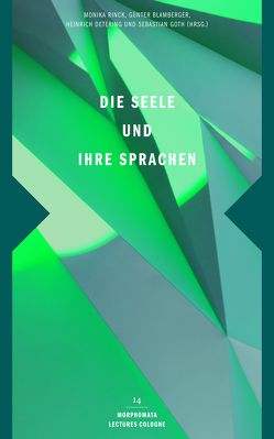 Die Seele und ihre Sprachen von Blamberger,  Günter, Detering,  Heinrich, Goth,  Sebastian, Rinck,  Monika