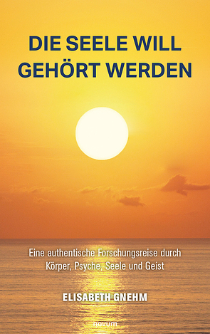 Die Seele will gehört werden von Gnehm,  Elisabeth