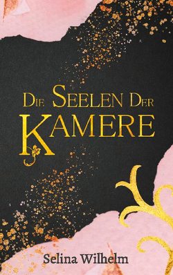 Die Seelen der Kamere von Wilhelm,  Selina