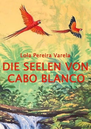 Die Seelen von Cabo Blanco von Pereira Varela,  Lola