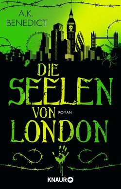 Die Seelen von London von Benedict,  A. K., Jakubeit,  Alice