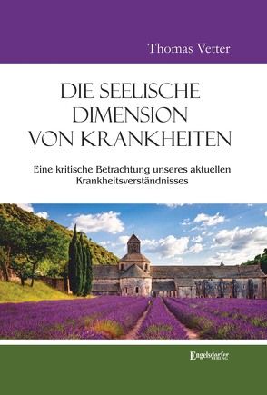 Die seelische Dimension von Krankheiten von Vetter,  Thomas