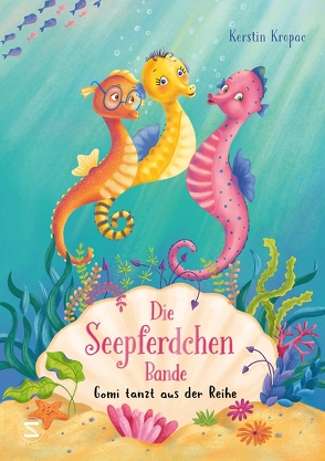 Die Seepferdchen-Bande. Gomi tanzt aus der Reihe von Beimler,  Tatjana, Kropac,  Kerstin