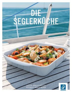 Die Seglerküche von Becker,  Andreas, Schertler,  Günter