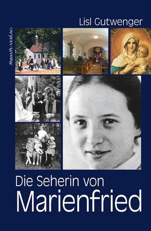 Die Seherin von Marienfried von Gutwenger,  Lisl