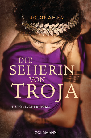 Die Seherin von Troja von Bezzenberger,  Marie-Luise, Graham,  Jo