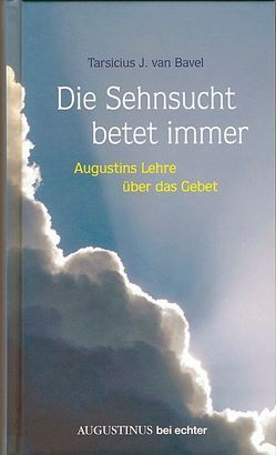 Die Sehnsucht betet immer von Bavel,  Tarsicius J van, Jasper,  Manfred