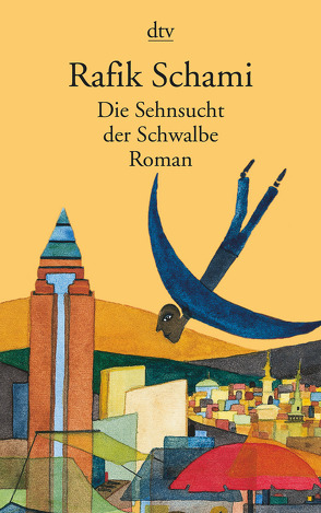 Die Sehnsucht der Schwalbe von Leeb,  Root, Schami,  Rafik