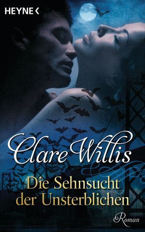 Die Sehnsucht der Unsterblichen von Paiva Nunes,  Julia, Willis,  Clare