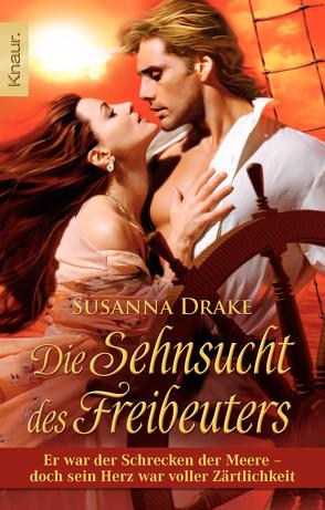 Die Sehnsucht des Freibeuters von Drake,  Susanna