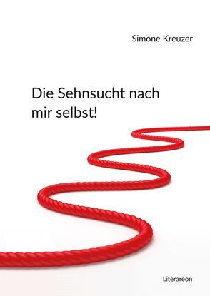 Die Sehnsucht nach mir selbst! von Kreuzer,  Simone