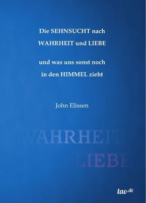 Die Sehnsucht nach Wahrheit und Liebe von Elissen,  John