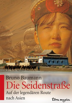 Die Seidenstraße von Baumann,  Bruno