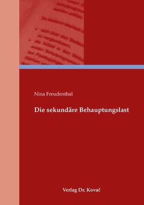 Die sekundäre Behauptungslast von Freudenthal,  Nina