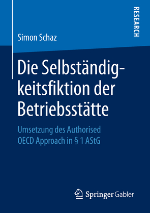 Die Selbständigkeitsfiktion der Betriebsstätte von Schaz,  Simon