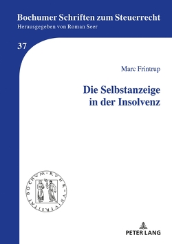 Die Selbstanzeige in der Insolvenz von Frintrup,  Marc