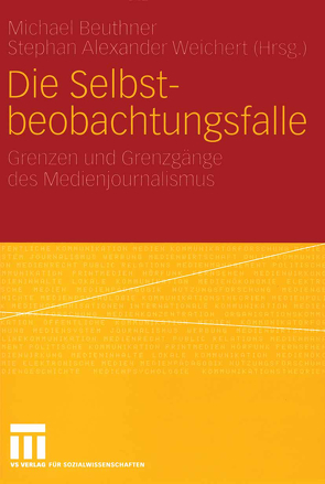 Die Selbstbeobachtungsfalle von Beuthner,  Michael, Weichert,  Stephan