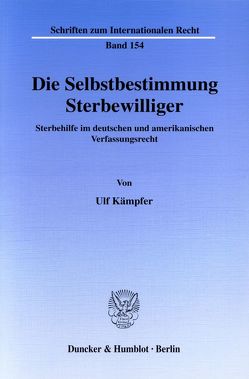 Die Selbstbestimmung Sterbewilliger. von Kämpfer,  Ulf