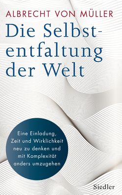 Die Selbstentfaltung der Welt von Müller,  Albrecht von