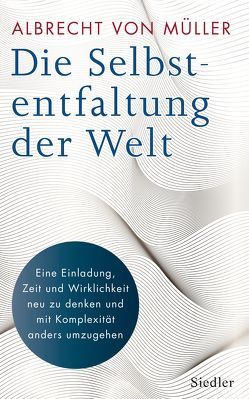 Die Selbstentfaltung der Welt von Müller,  Albrecht von