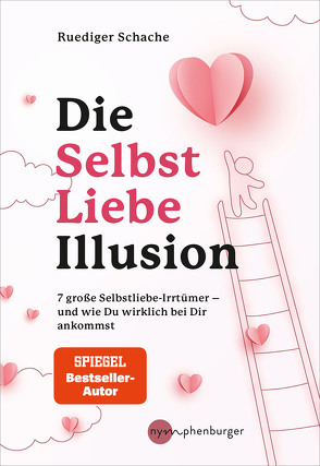 Die Selbstliebe-Illusion von Schache,  Ruediger