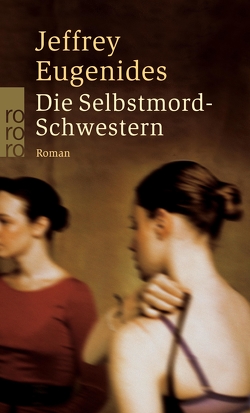 Die Selbstmord-Schwestern von Eugenides,  Jeffrey, Sandberg-Ciletti,  Mechtild, Schönfeld,  Eike