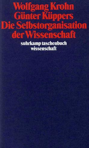 Die Selbstorganisation der Wissenschaft von Krohn,  Wolfgang, Küppers,  Günter