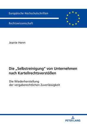 Die «Selbstreinigung» von Unternehmen nach Kartellrechtsverstößen von Henn,  Jeanie