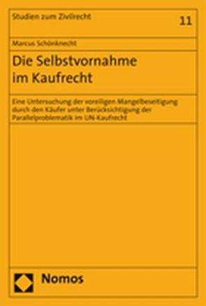 Die Selbstvornahme im Kaufrecht von Schönknecht,  Marcus