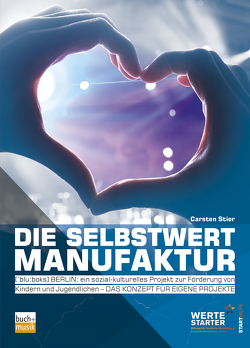 Die Selbstwertmanufaktur von Stier,  Carsten