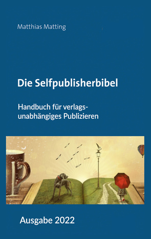 Die Selfpublisherbibel von Matting,  Matthias