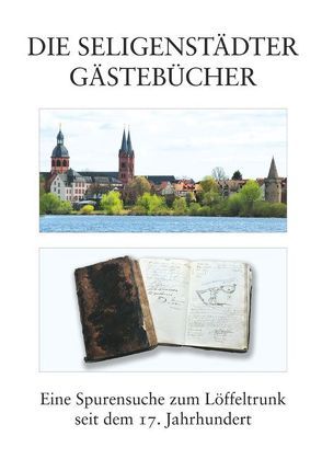 Die Seligenstädter Gästebücher von Firner,  Ingrid