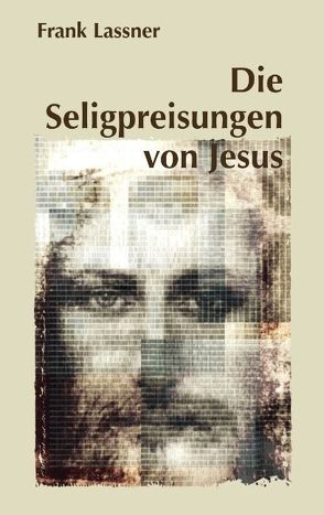 Die Seligpreisungen von Jesus von Lassner,  Frank