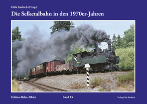 Die Selketalbahn in den 1970er-Jahren von Endisch,  Dirk