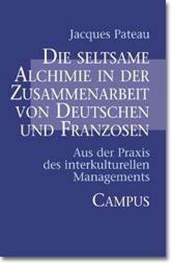 Die seltsame Alchimie in der Zusammenarbeit von Deutschen und Franzosen von Albert,  Karin, Pateau,  Jacques