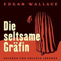 Die seltsame Gräfin von Jeschke,  Solveig, Wallace,  Edgar