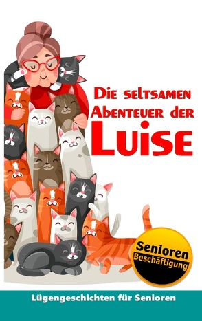 Die seltsamen Abenteuer der Luise von Fischer,  Simon, Geier,  Denis, Glorigs,  Daniel