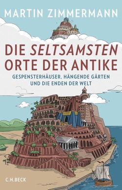 Die seltsamsten Orte der Antike von Wossagk,  Lukas, Zimmermann,  Martin